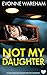 Not My Daughter (Dark Secre...