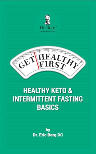 Get Healthy First: Healthy Keto & Intermittent Fasting Basics (Kindle Edition)