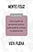 Mente Feliz, Vida Plena: Cómo el poder del pensamiento positivo puede ayudarte a mejorar tu calidad de vida (Spanish Edition)