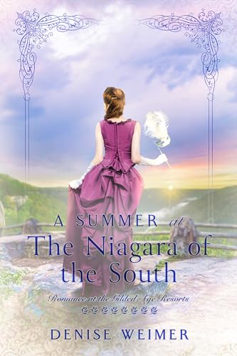 A Summer at The Niagara of the South (Romance at the Gilded Age Resorts Book 7)