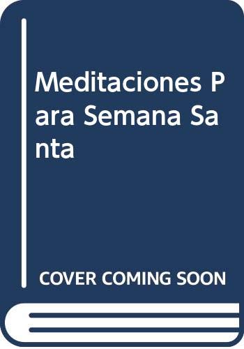 Meditaciones Para Semana Santa (Spanish Edition)