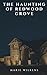 The Haunting of Redwood Grove (A Riveting Haunted House Mystery, #87)