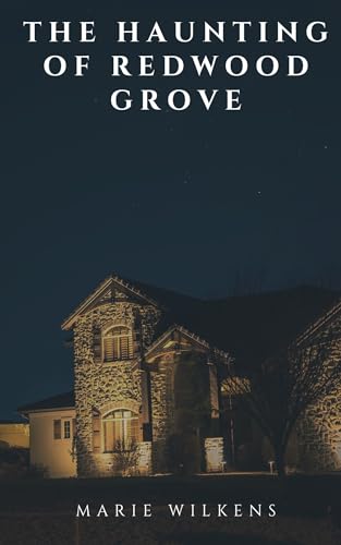 The Haunting of Redwood Grove (A Riveting Haunted House Mystery, #87)