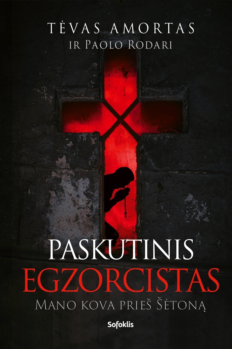 Paskutinis egzorcistas: mano kova prieš šėtoną