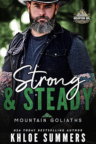 Strong and Steady (Mountain Goliaths: Rugged Mountain Ink, #3)
