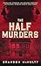The Half Murders