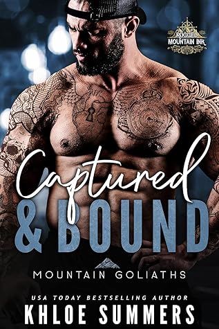 Captured and Bound (Mountain Goliaths: Rugged Mountain Ink, #4)