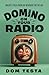 Domino On Your Radio: Unlikely Tales From an Introvert on the Air