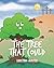 The Tree That Could