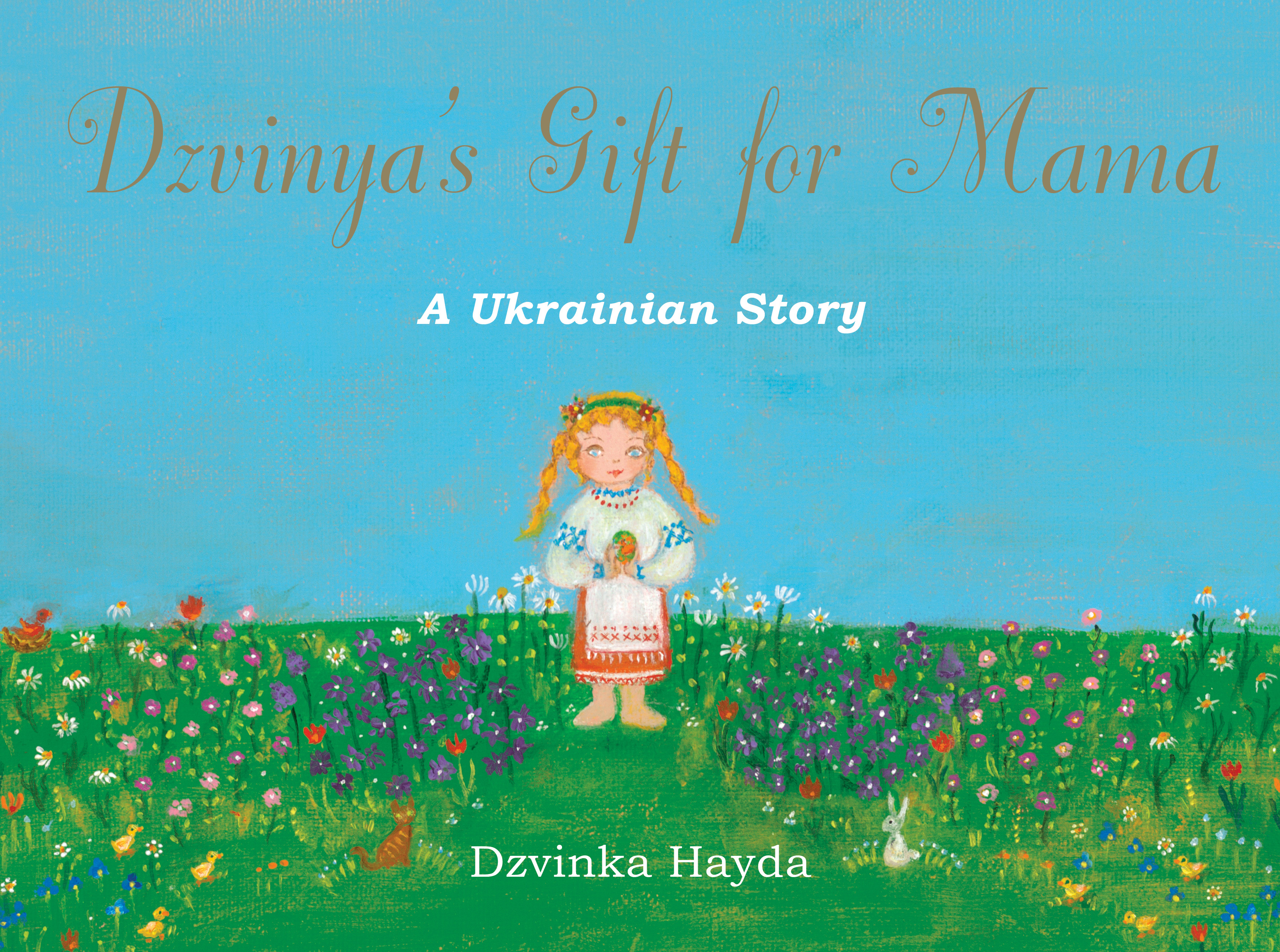 Dzvinya's Gift for Mama-A Ukrainian Story