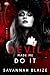 Devil Made Me Do it Heart of the Devil by Savannah Blaize
