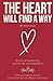 The Heart Will Find A Way by Anjanette Fennell