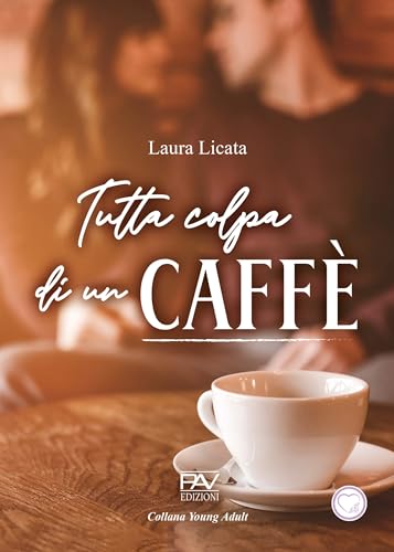 Tutta colpa di un caffè (Italian Edition)