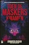 Toen de maskers kwamen by Jennifer Dugan