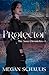 Protector by Megan Schaulis