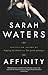 Affinity by Sarah Waters Affinity by Sarah Waters