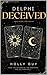 Delphi Deceived : Love after Life series