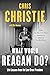 What Would Reagan Do?: Life Lessons from the Last Great President