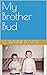 My Brother Bud