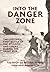 Into the Danger Zone: The L...