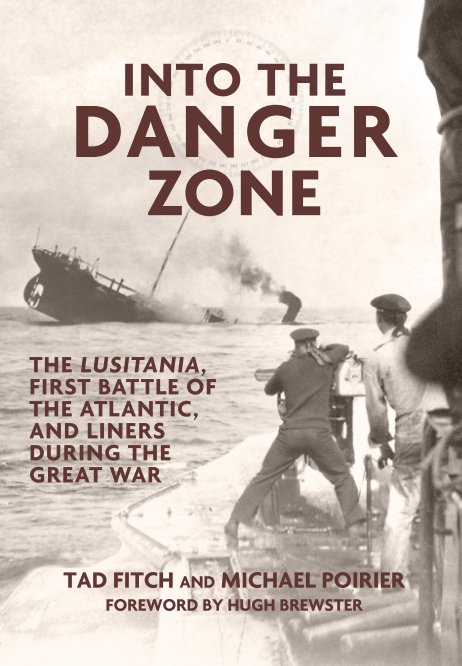 Into the Danger Zone: The Lusitania, First Battle of the Atlantic, and Liners During the Great War