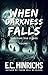 When Darkness Falls by E.C. Hinrichs