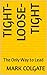 Tight-Loose-Tight by Mark Colgate