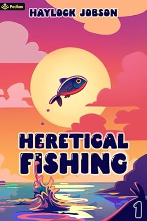 Heretical Fishing (Heretical Fishing, #1)