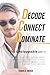 Decode Connect Dominate: The Unstoppable Guide to Read People Like a Book, Overcame Shyness, Crack the Code of How To Talk To Anyone, use Psychology and Body Language to Decipher People’s Intentions