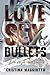 LOVE, SEX & BULLETS: La res...