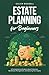 Estate Planning for Beginne...