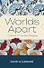 Worlds Apart by Sarah A. Lutterodt