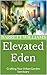Elevated Eden: Crafting You...