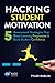 Hacking Student Motivation:...