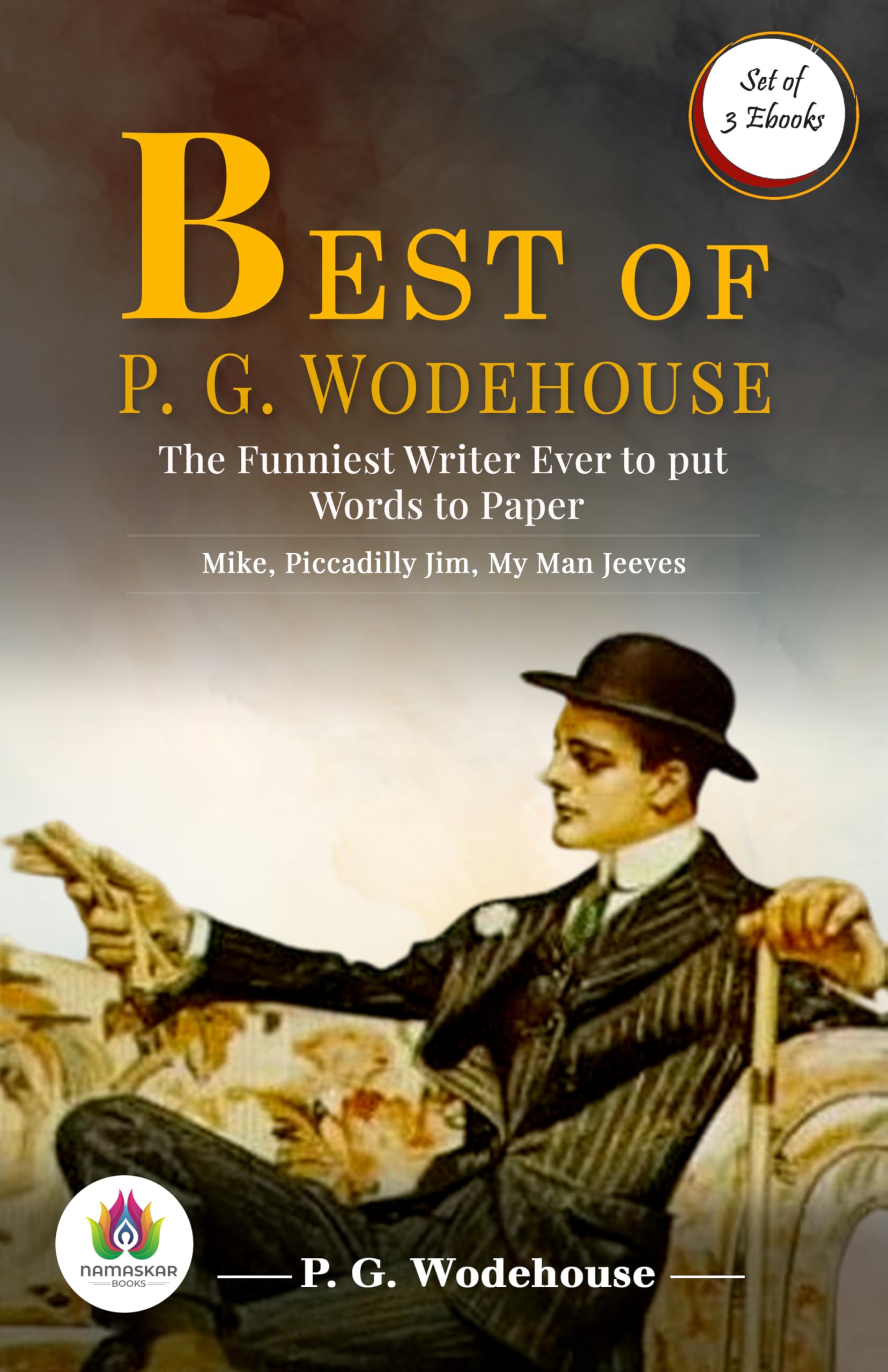 Best of P. G. Wodehouse (Set of 3 Books) Mike/ Piccadilly Jim/ My Man Jeeves (Bestseller 3 Kindle Book Combo Collection)