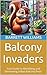 Balcony Invaders: Your Guide to Identifying and Eliminating Urban Balcony Pests (Urban Eden: Balcony Farming Unleashed Book 15)