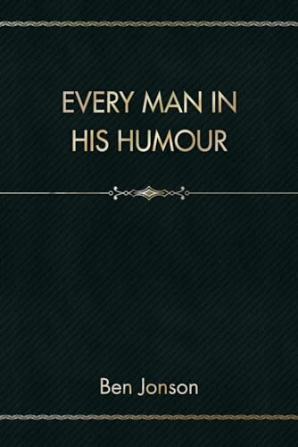 Every Man in His Humour
