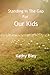 Standing In The Gap For Our Kids by Kathy Bley