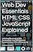 Web Dev Essentials HTML CSS JavaScript Explained: Unlocking the secrets to Web Development: Over 500 Questions Answered about HTML CSS JavaScript (Power Up your Coding Skills)