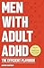 Men With Adult ADHD: The Ef...