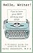 Hello, Writer!: Plan to Hav...