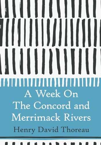 A Week On The Concord and Merrimack Rivers