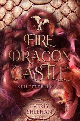 FIRE DRAGON CASTLE - Sturmreiterin (Dragonlords, #1)