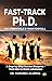 FAST-TRACK Ph.D. The Unbeatable 3-Year Formula by Dr. Vanshree Agarwal