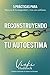 Reconstruyendo Tu Autoestim...