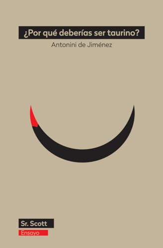 ¿Por qué deberías ser taurino?: Un alegato contra la mediocridad y en favor de la libertad (Paperback)