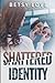 Shattered Idenity