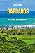 BARBADOS TRAVEL GUIDE 2024:...