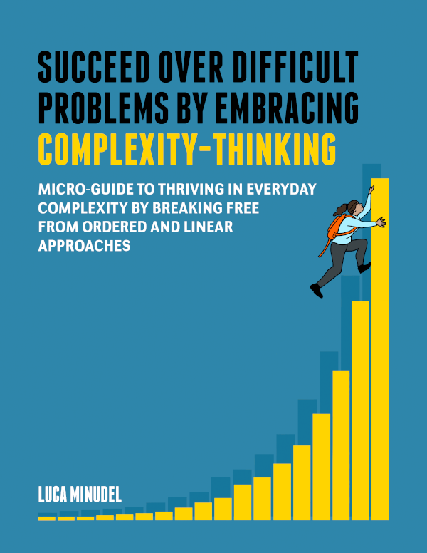 Succeed over difficult problems by embracing Complexity-Thinking
