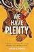 We Have Plenty: A Womanist ...
